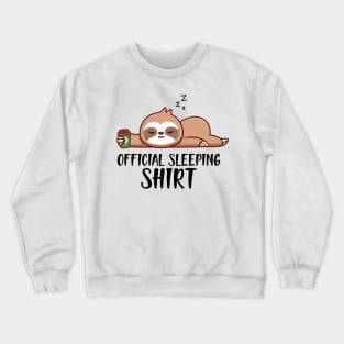 Sloth - Officially Sleeping Shirt Crewneck Sweatshirt